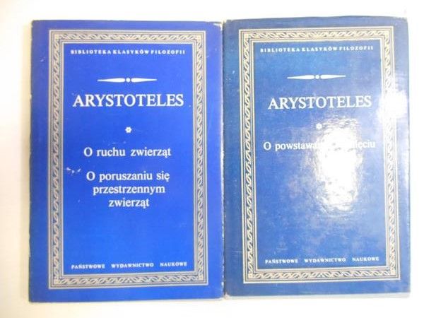 Arystoteles - O ruchu zwierząt, O poruszaniu się przestrzennym zwierząt / O powstawaniu i ginięciu