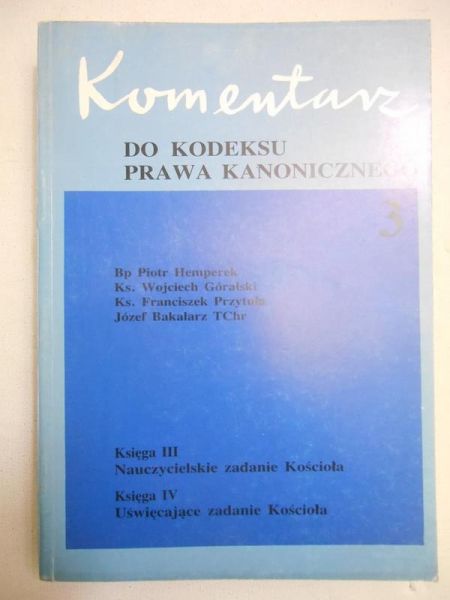 Hemperek Piotr - Komentarz do kodeksu prawa kanonicznego z 1983 r., T. III