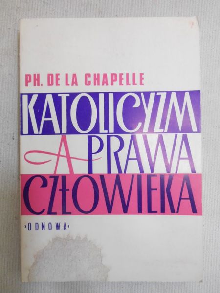 De La Chapelle Philippe - Katolicyzm a prawa człowieka