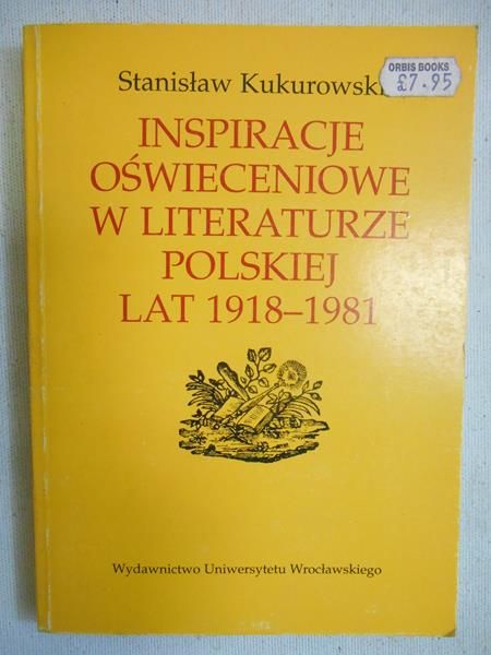 Kurkowski Stanisław - Inspiracje oświeceniowe w literaturze polskiej lat 1918 1980