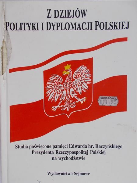 Iwanicka Katarzyna (red.) - Z dziejów polityki i dyplomacji polskiej