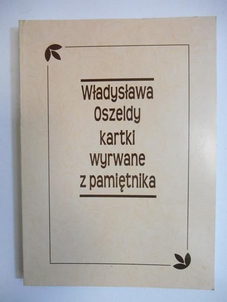 Oszeldy Władysław - Kartki wyrwane z pamiętnika