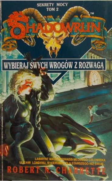 Charrette Robert N. - Shadowrun. Wybieraj swych wrogów z rozwagą