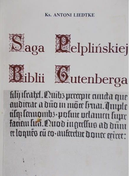 Liedtke Antoni - Saga Pelplińskiej Biblii Gutenberga