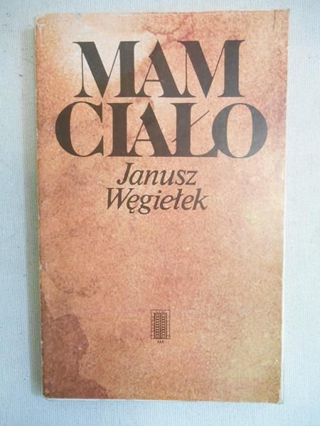 Węgiełek Janusz - Mam ciało