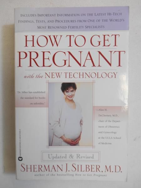Silber Sherman J. - How to Get Pregnant with the New Technology