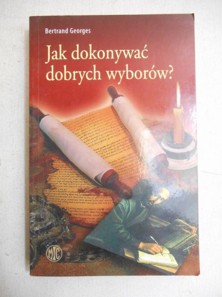 Bertrand Georges - Jak dokonywać dobrych wyborów