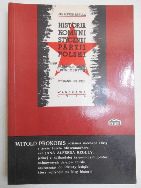 Reguła Jan Alfred - Historia Komunistycznej Partii Polski w świetle faktów i dokumentów