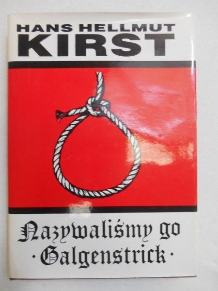 Kirst Hans Hellmut - Nazywaliśmy go Galgenstrick