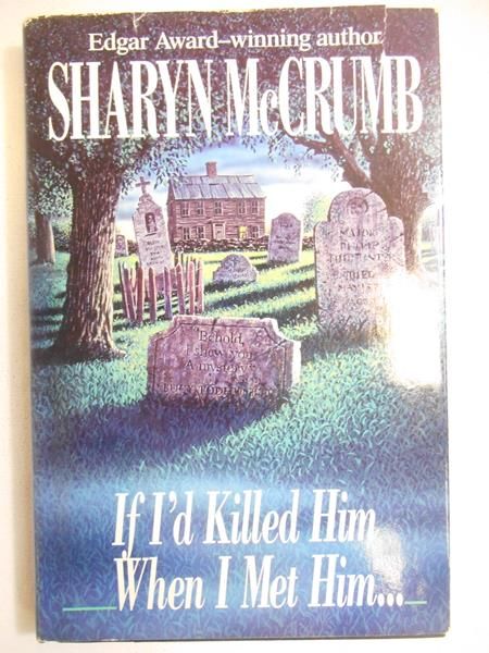McCrumb Sharyn - If I'd Killed Him When I Met Him