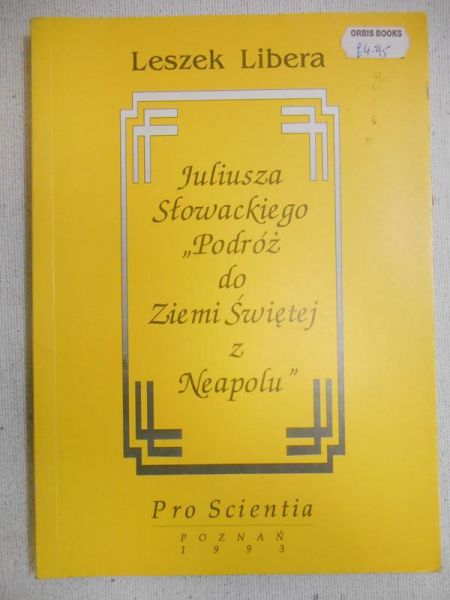 Libera Leszek - Juliusza Słowackiego "Podróż do Ziemi Świętej z Neapolu"