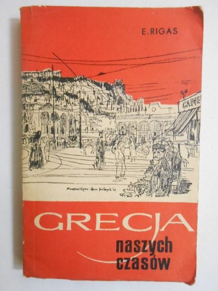 Rigas E. - Grecja naszych czasów