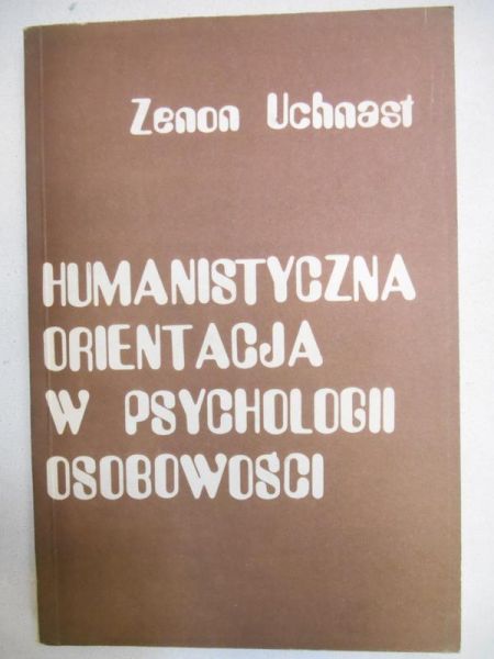 Uchnast Zenon - Humanistyczna orientacja w psychologii osobowości
