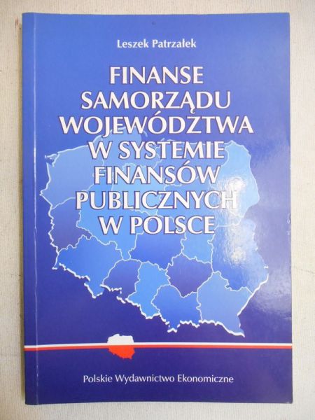 Patrzałek Leszek - Finanse samorządu województwa w systemie finansów publicznych w Polsce