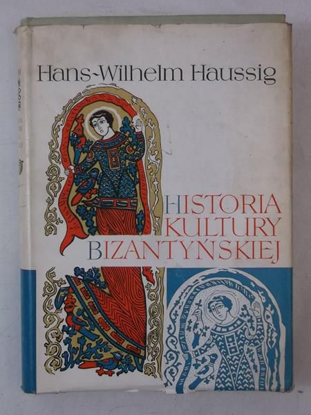 Haussig Hans-Wilhelm - Historia kultury Bizantyńskiej