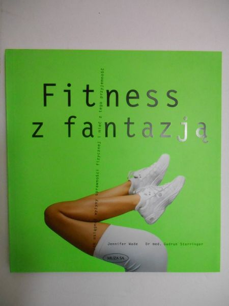 Wade Jennifer - Fitness z fantazją