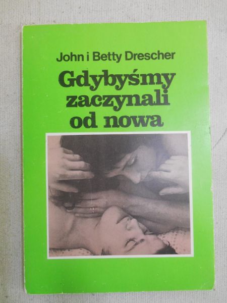 Drescher John i Betty - Gdybyśmy zaczynali od nowa