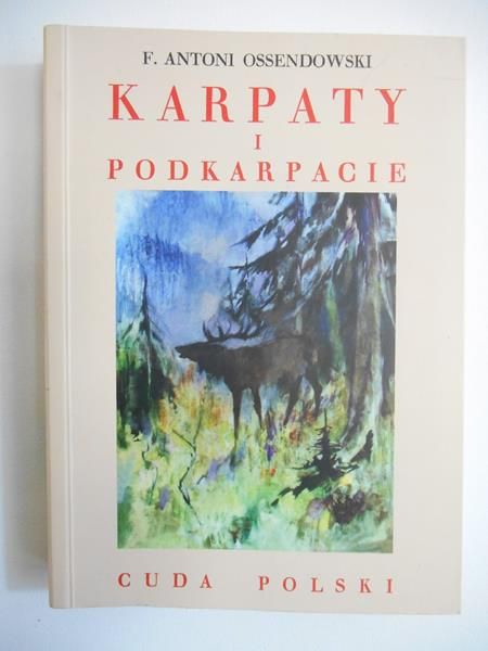 Ossendowski Antoni - Karpaty i podkarpacie, reprint  z 1939 r.