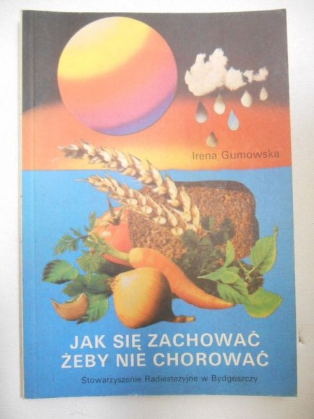 Gumowska Irena - Jak się zachować żeby nie chorować