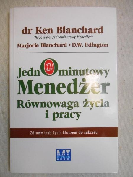 Blancherd Ken - Jednominutowy Menedżer: Równowaga życia i pracy