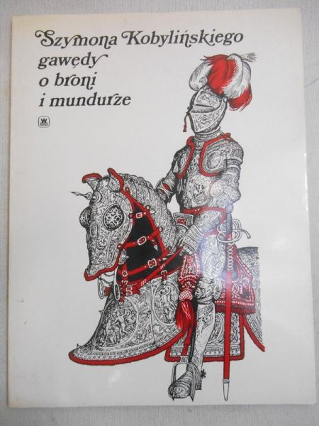 Żaczek Waldemar - Szymona Kobylińskiego gawędy o broni i mundurze