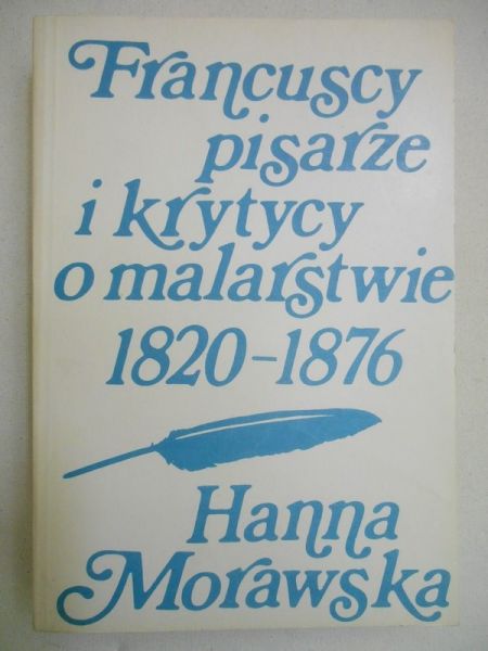 Morawska Hanna (opr.) - Francuscy pisarze i krytycy o malarstwie 1820-1876, Tom III