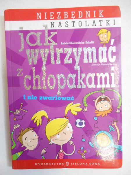Cholewińska-Szkolik Aniela - Jak wytrzymać z chłopakami i nie zwariować