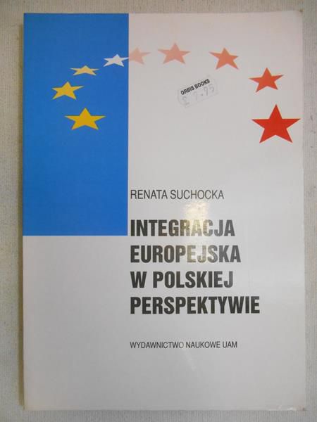 Suchocka Renata - Integracja europejska w polskiej perspektywie