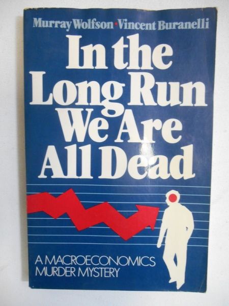 Wolfson Murray - In the Long Run We Are All Dead