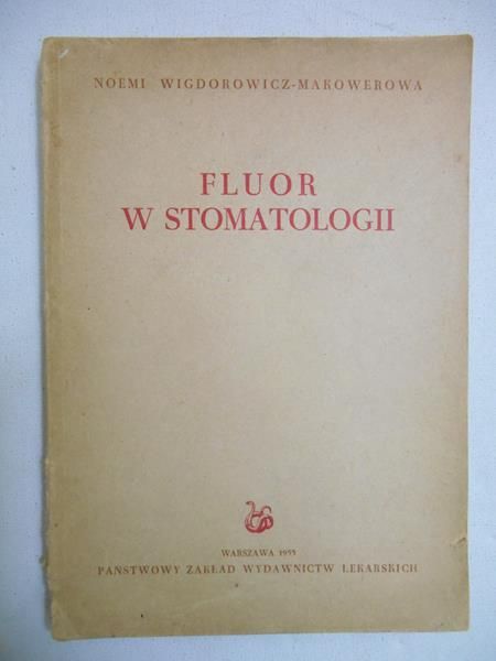 Wigdorowicz-Makowerowa Noemi  - Fluor w stomatologii