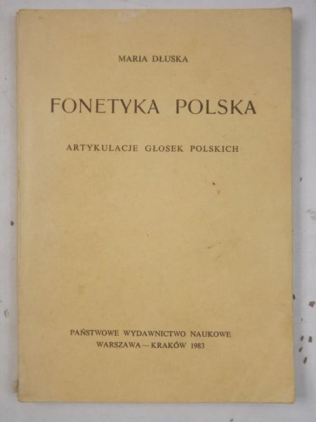 Dłuska Maria - Fonetyka polska. Artykulacje głosek polskich