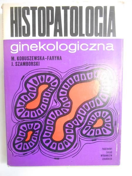 Konuszewska-Faryna Maria - Histopatologia ginekologiczna