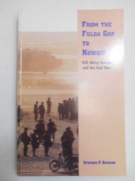 Gehring Stephen P. - From the Fulda Gap to Kuwait