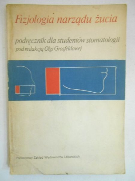Grosfeldowa Olga (red.) - Fizjologia narządu żucia