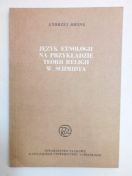 Bronk Andrzej - Język etnologii na przykładzie teorii religii W. Schmidta