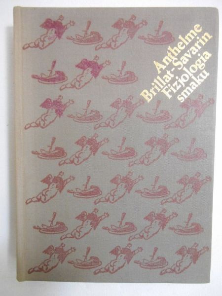 Brillat-Savarin Anthelme - Fizjologia smaku