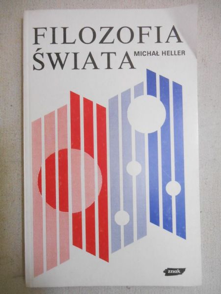 Heller Michał - Filozofia świata
