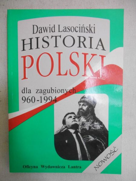 Lasociński Dawid - Historia Polski dla zagubionych 960-1994