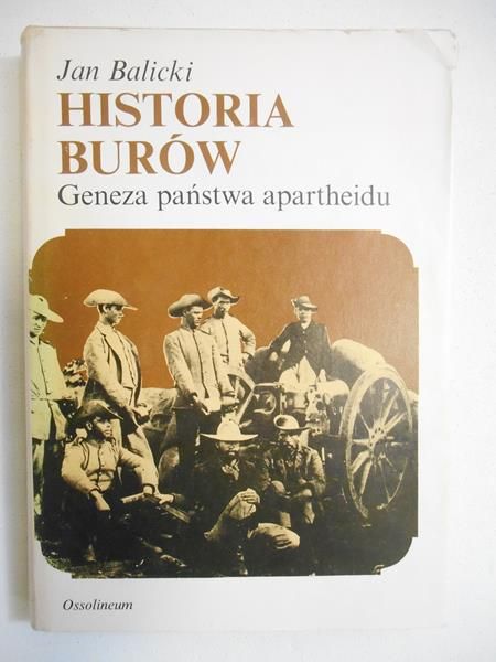 Balicki Jan - Historia Burów. Geneza państwa apartheidu