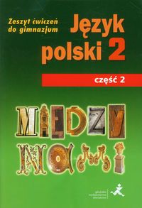 Prylińska Ewa - Między nami 2 Język polski Zeszyt ćwiczeń Część 2 Gimnazjum