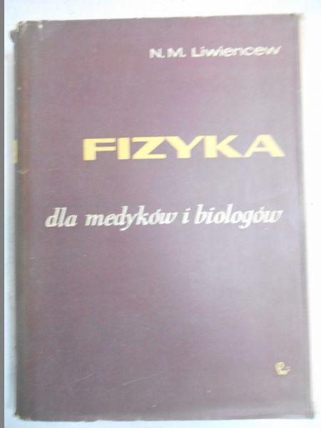 Liwiencew N.M. - Fizyka dla medyków i biologów