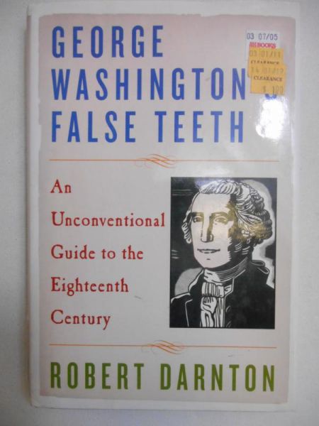 Darnton Robert - George Washington's False Teeth