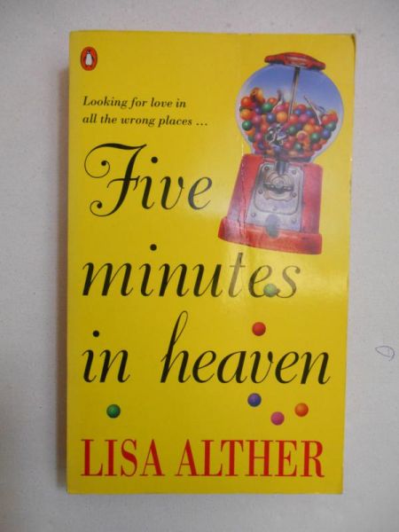 Alther Lisa - Five minutes in heaven