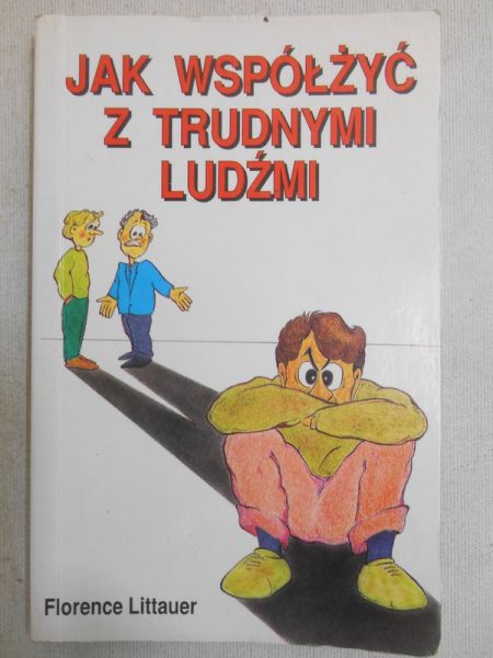 Littauer Florence - Jak współżyć z trudnymi ludźmi