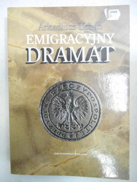 Urban Arkadiusz - Emigracyjny dramat