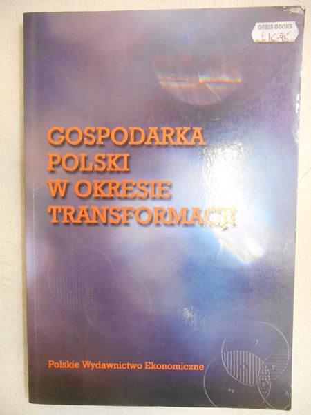 Welfe Aleksander (red.) - Gospodarka polski w okresie transformacji