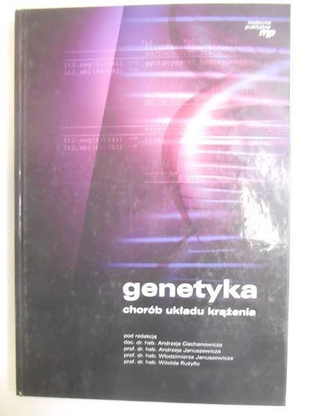 Ciechanowicz Andrzej (red.) - Genetyka chorób układu krążenia