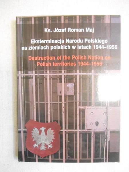 Maj Józef Roman - Eksterminacja Narodu Polskiego na ziemiach polskich w latach 1944-1956