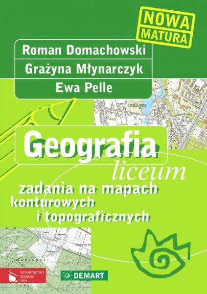 Młynarczyk Grażyna - Geografia Liceum Zadania na mapach konturowych i topograficznych