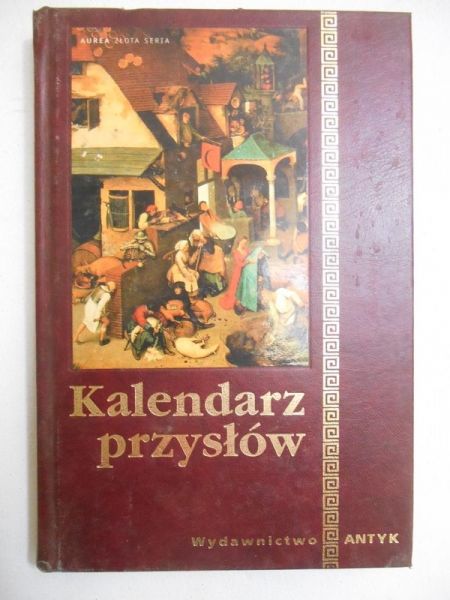 Podgórska Anna, Podgórski Adam K. - Kalendarz Przysłów